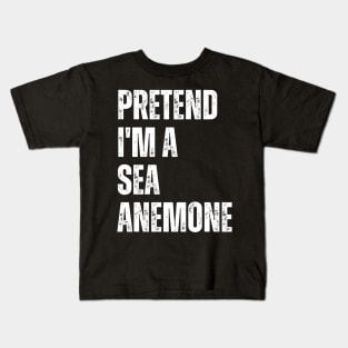 Pretend I'm A Sea Anemone Kids T-Shirt